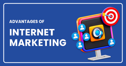 Advantages Of Internet Marketing