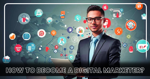 How to Become a Digital Marketer